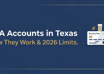 FSA accounts in Texas: how they work and 2026 contribution limits — Medcore Brokerage